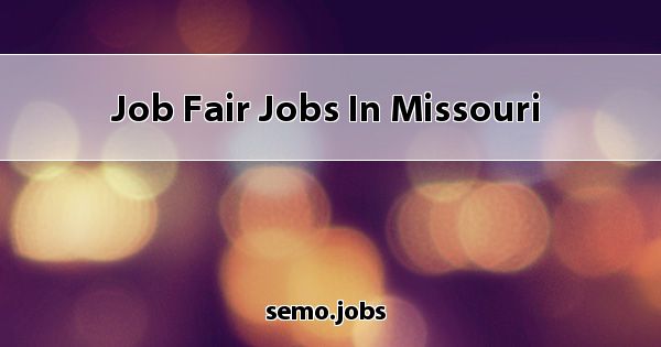 Job Fair Jobs In Missouri